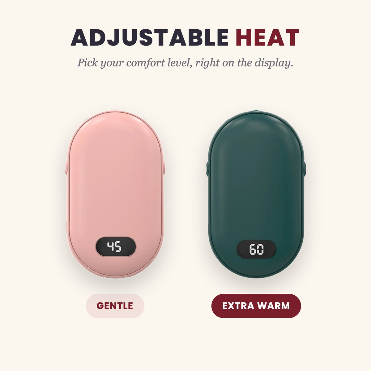Adjustable heat: pick your comfort level on the small display