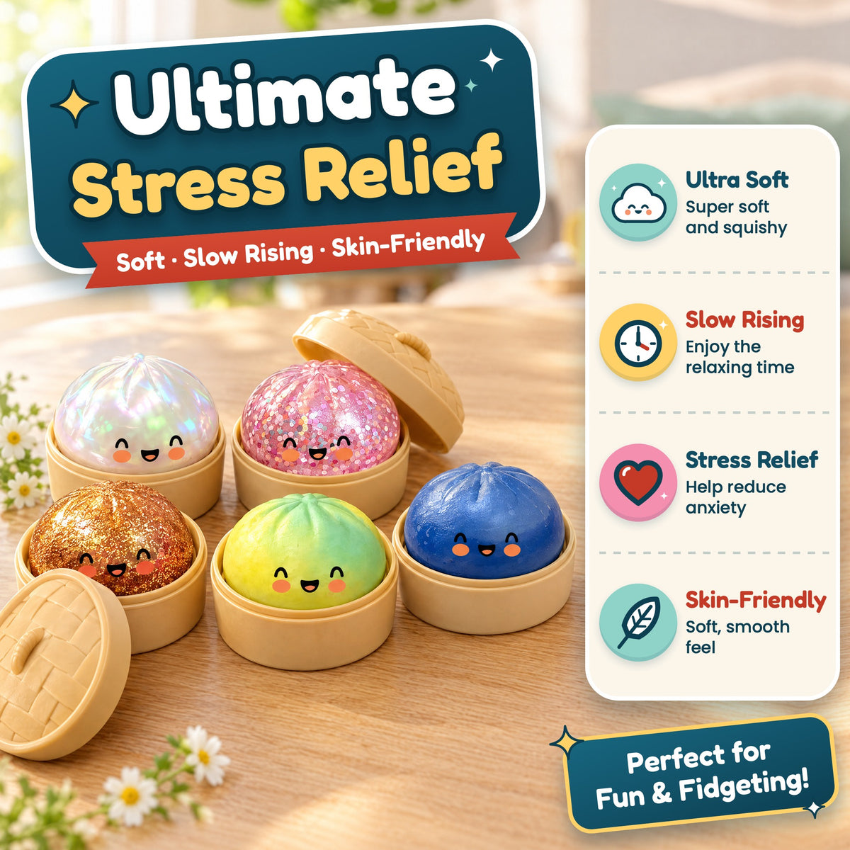 Ultimate Stress Relief: Soft · Slow Rising · Skin-Friendly. Five squishy buns in tan steamer baskets on a wooden table beside a panel reading Ultra Soft, Slow Rising, Stress Relief and Skin-Friendly. Perfect for Fun & Fidgeting! (styled illustration)