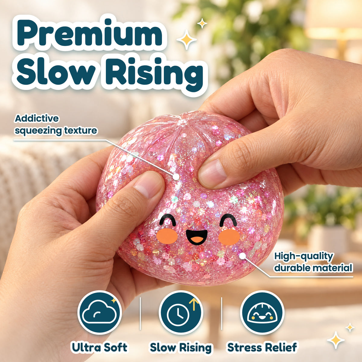 Premium Slow Rising: two hands squeezing a pink glitter squishy bun with a smiling face. Callouts read Addictive squeezing texture and High-quality durable material; icons read Ultra Soft, Slow Rising and Stress Relief (styled illustration)